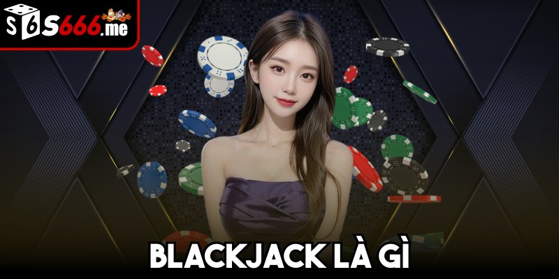 blackjack là gì