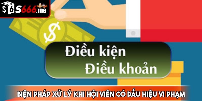 Biện pháp xử lý khi hội viên có dấu hiệu vi phạm điều khoản