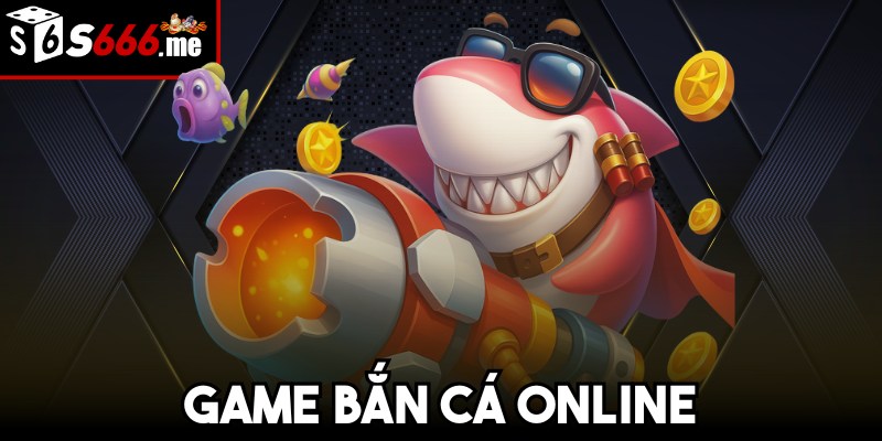 Game bắn cá online
