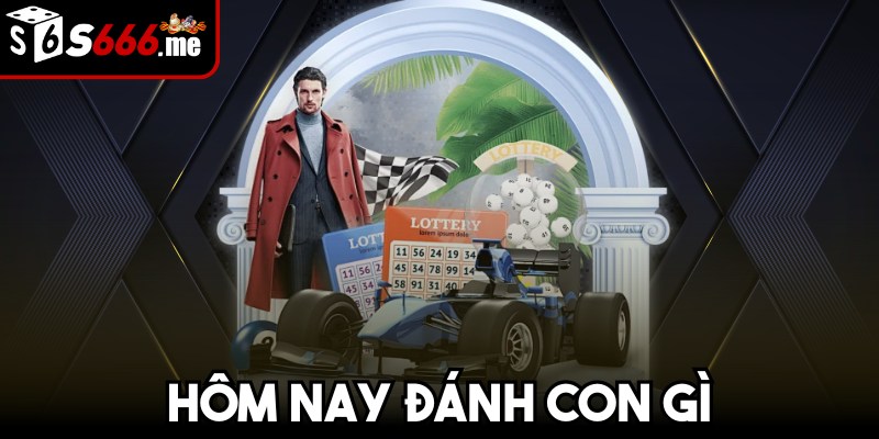 Hôm nay đánh con gì