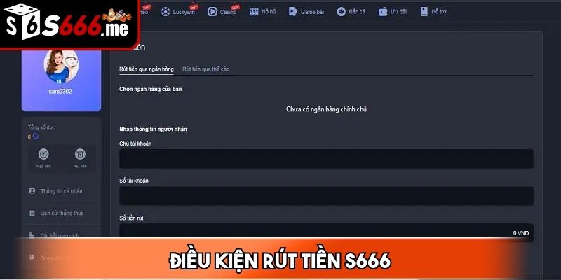 Nắm rõ một số điều kiện quan trọng đảm bảo rút tiền S666 thành công
