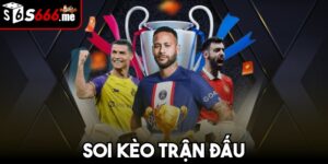 Soi kèo trận đấu