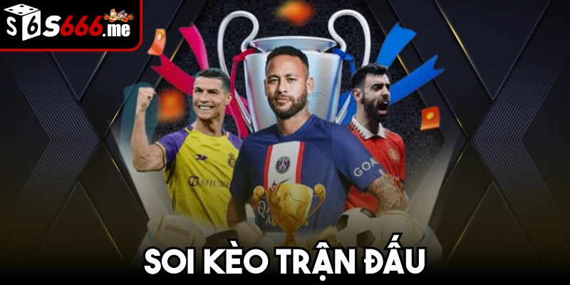 Soi kèo trận đấu